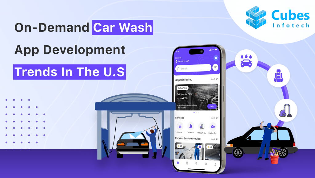 On-Demand Car Wash App Development Trends In The U.S