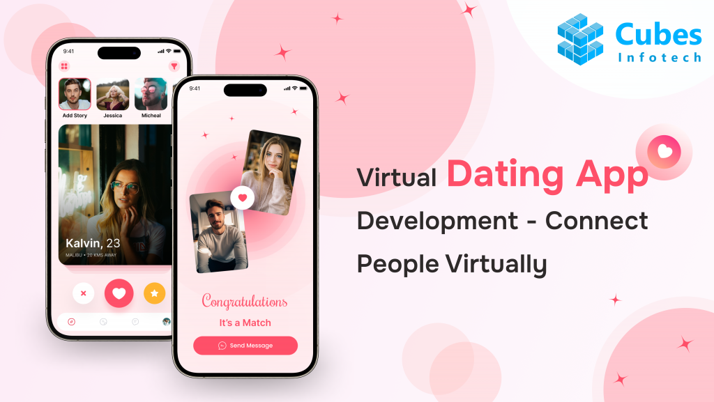 Virtual Dating App Development - Connect People Virtually`