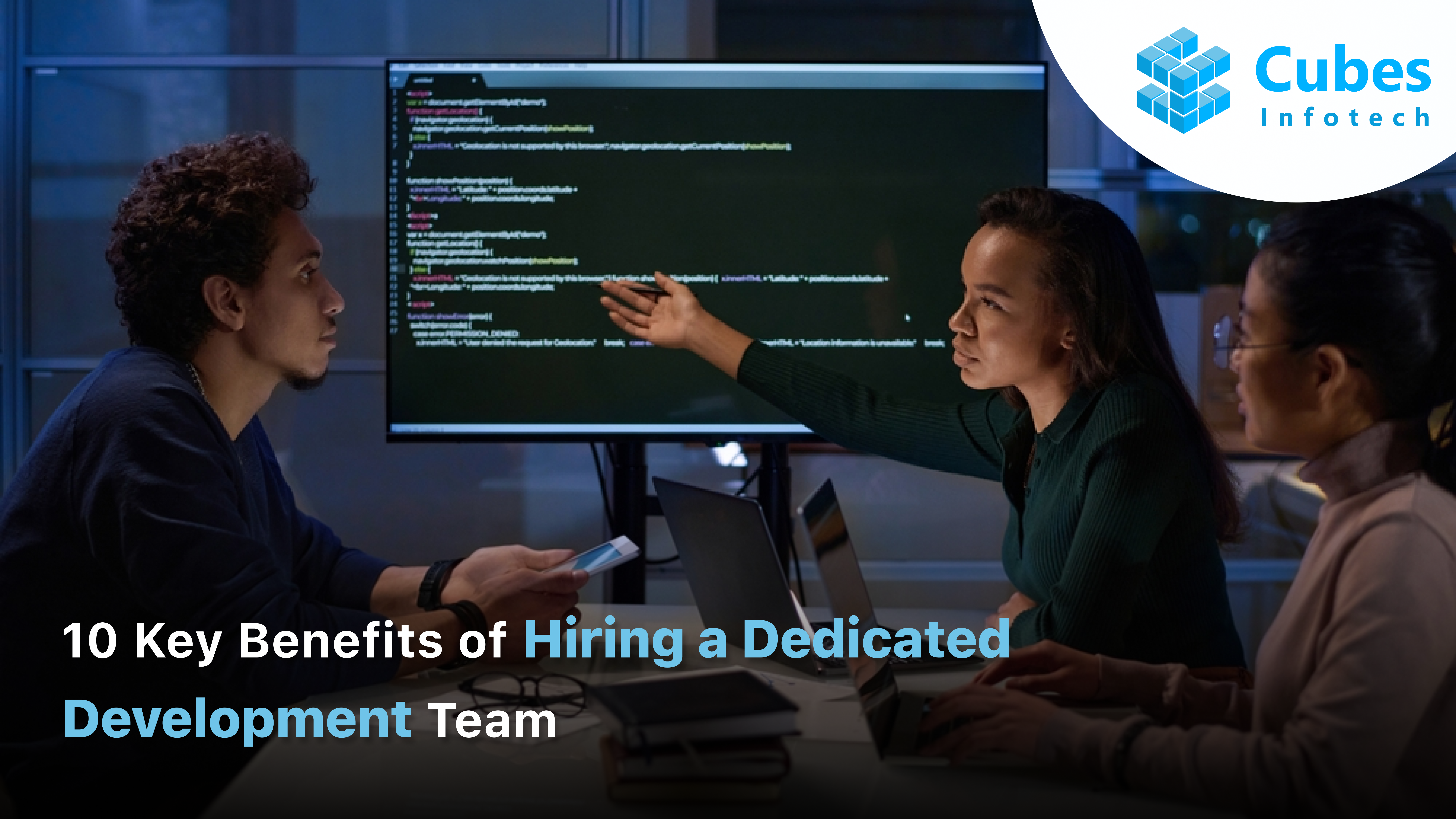 10 Key Benefits of Hiring a Dedicated Development Team